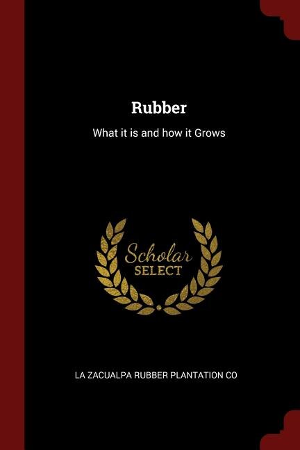 Rubber: What it is and how it Grows