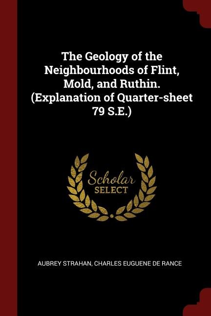 Couverture_The Geology of the Neighbourhoods of Flint, Mold, and Ruthin. (Explanation of Quarter-sheet 79 S.E.)