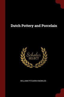 Couverture_Dutch Pottery and Porcelain