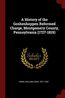Couverture_A History of the Goshenhoppen Reformed Charge, Montgomery County, Pennsylvania (1727-1819)