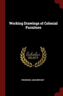 Front cover_Working Drawings of Colonial Furniture