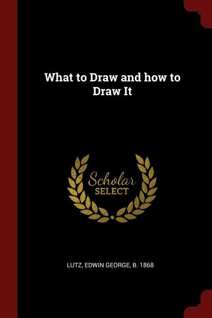 Front cover_What to Draw and how to Draw It