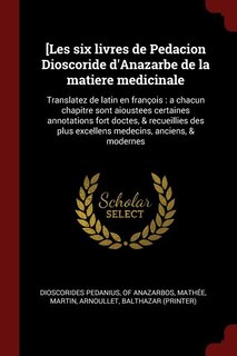 Couverture_[Les six livres de Pedacion Dioscoride d'Anazarbe de la matiere medicinale