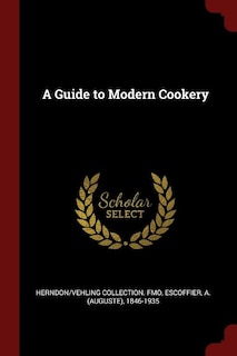 A Guide to Modern Cookery