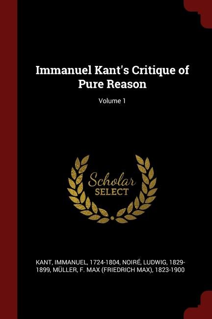 Couverture_Immanuel Kant's Critique of Pure Reason; Volume 1