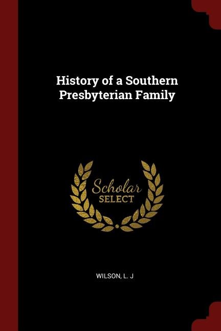 Front cover_History of a Southern Presbyterian Family