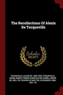 The Recollections Of Alexis De Tocqueville