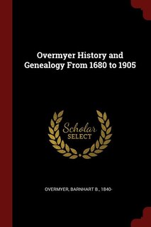 Couverture_Overmyer History and Genealogy From 1680 to 1905