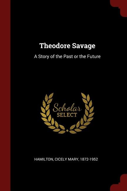 Theodore Savage: A Story of the Past or the Future