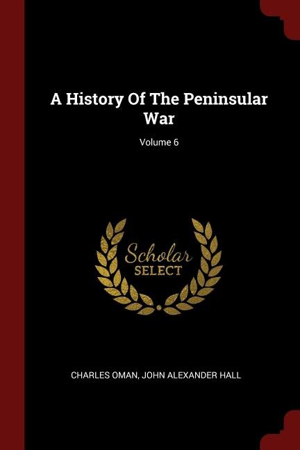 Front cover_A History Of The Peninsular War; Volume 6