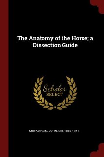 Front cover_The Anatomy of the Horse; a Dissection Guide
