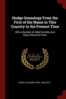 Couverture_Hodge Genealogy From the First of the Name in This Country to the Present Time