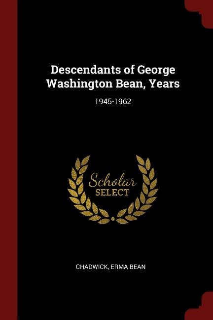 Couverture_Descendants of George Washington Bean, Years