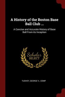 Couverture_A History of the Boston Base Ball Club ...