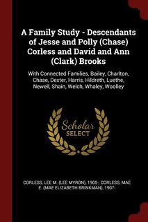 Front cover_A Family Study - Descendants of Jesse and Polly (Chase) Corless and David and Ann (Clark) Brooks