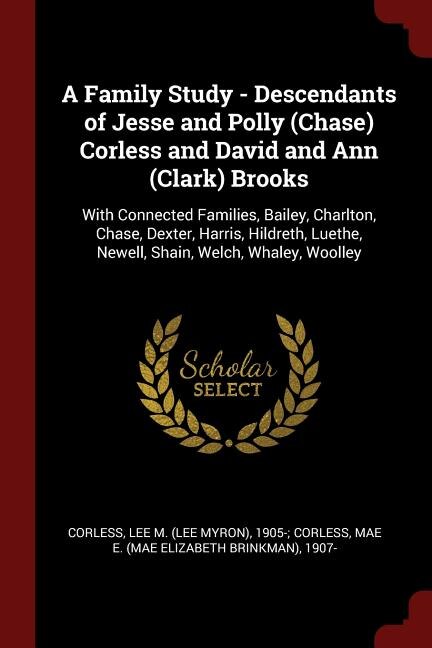 Front cover_A Family Study - Descendants of Jesse and Polly (Chase) Corless and David and Ann (Clark) Brooks