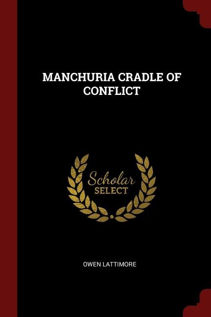 MANCHURIA CRADLE OF CONFLICT