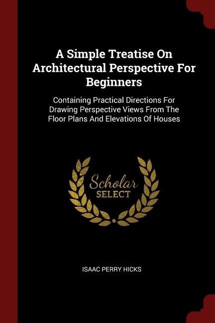 Front cover_A Simple Treatise On Architectural Perspective For Beginners