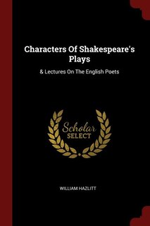 Front cover_Characters Of Shakespeare's Plays