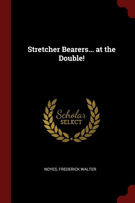 Front cover_Stretcher Bearers... at the Double!