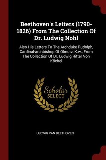 Front cover_Beethoven's Letters (1790-1826) From The Collection Of Dr. Ludwig Nohl
