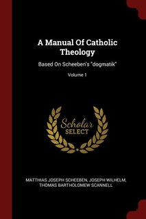 Front cover_A Manual Of Catholic Theology