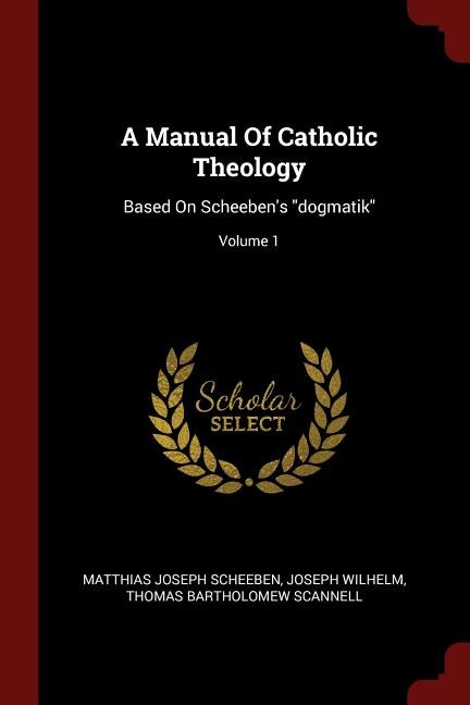 Front cover_A Manual Of Catholic Theology