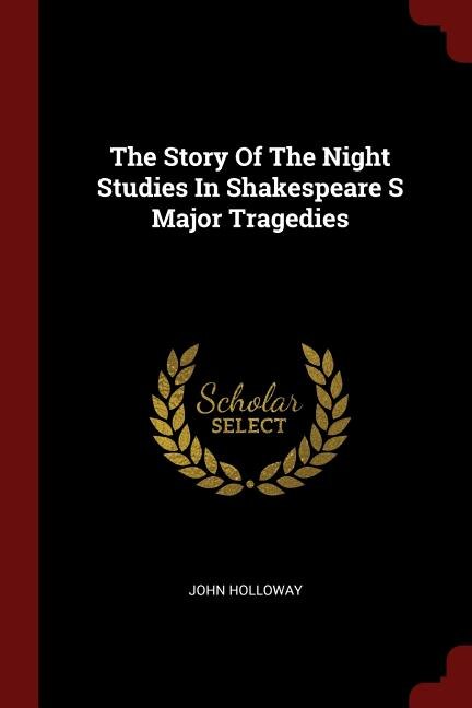 Couverture_The Story Of The Night Studies In Shakespeare S Major Tragedies