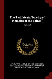 Front cover_The Tadhkiratu 'l-awliya ( Memoirs of the Saints); Volume 1