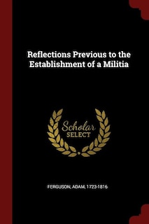 Front cover_Reflections Previous to the Establishment of a Militia