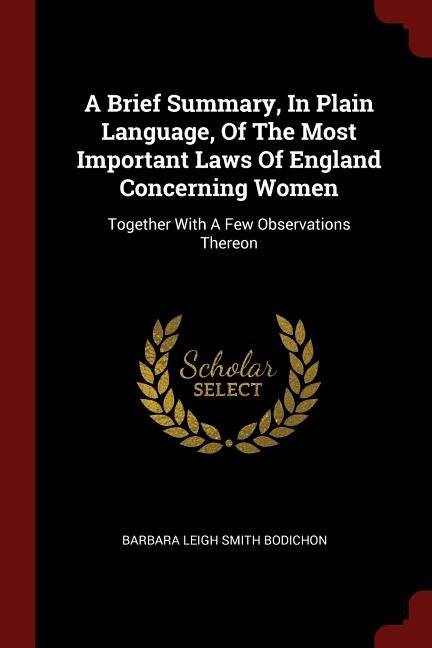Couverture_A Brief Summary, In Plain Language, Of The Most Important Laws Of England Concerning Women