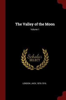 Couverture_The Valley of the Moon; Volume 1