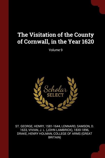 Couverture_The Visitation of the County of Cornwall, in the Year 1620; Volume 9