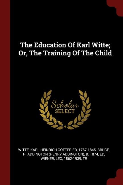 The Education Of Karl Witte; Or, The Training Of The Child