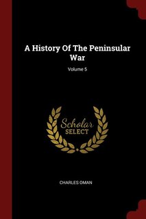 Couverture_A History Of The Peninsular War; Volume 5