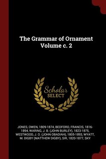 Front cover_The Grammar of Ornament Volume c. 2