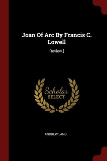 Couverture_Joan Of Arc By Francis C. Lowell
