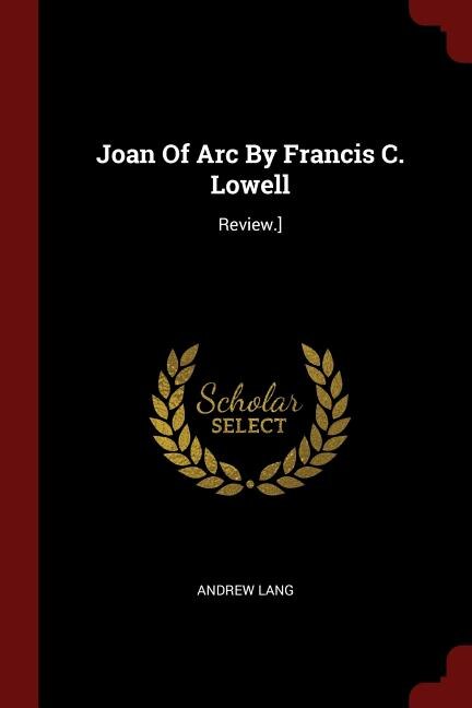 Couverture_Joan Of Arc By Francis C. Lowell