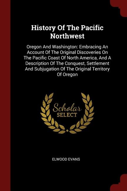 Front cover_History Of The Pacific Northwest