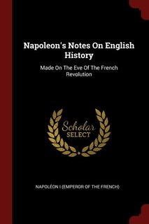 Front cover_Napoleon's Notes On English History