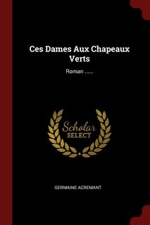 Front cover_Ces Dames Aux Chapeaux Verts