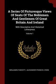 Couverture_A Series Of Picturesque Views Of Seats Of The Noblemen And Gentlemen Of Great Britain And Ireland
