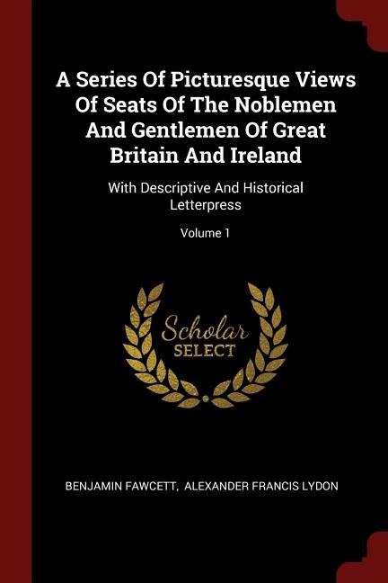 Couverture_A Series Of Picturesque Views Of Seats Of The Noblemen And Gentlemen Of Great Britain And Ireland