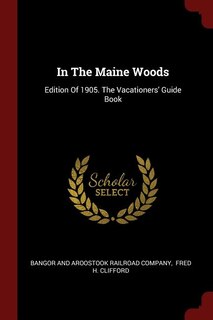 Front cover_In The Maine Woods