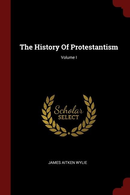 Front cover_The History Of Protestantism; Volume I