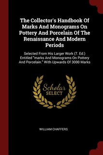 Front cover_The Collector's Handbook Of Marks And Monograms On Pottery And Porcelain Of The Renaissance And Modern Periods
