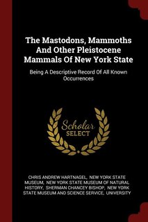 Front cover_The Mastodons, Mammoths And Other Pleistocene Mammals Of New York State