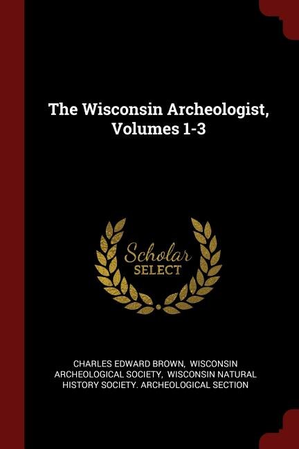 Couverture_The Wisconsin Archeologist, Volumes 1-3