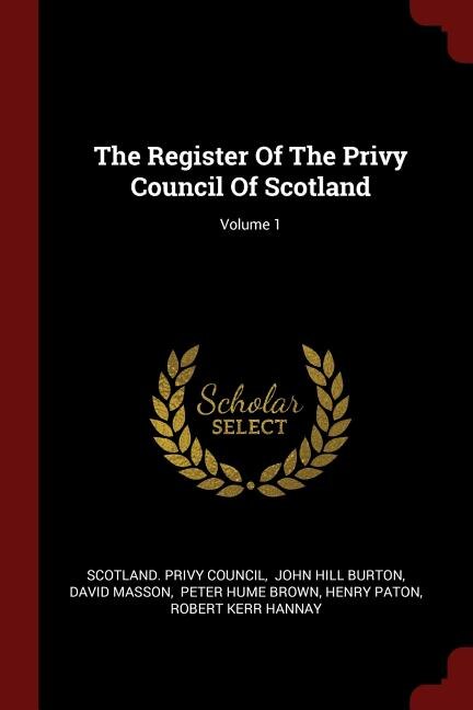 Couverture_The Register Of The Privy Council Of Scotland; Volume 1