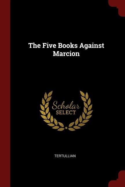 Couverture_The Five Books Against Marcion